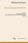 Eichner / Ackermann / Matzinger |  Heiner Eichner: Gesammelte Schriften | Buch |  Sack Fachmedien