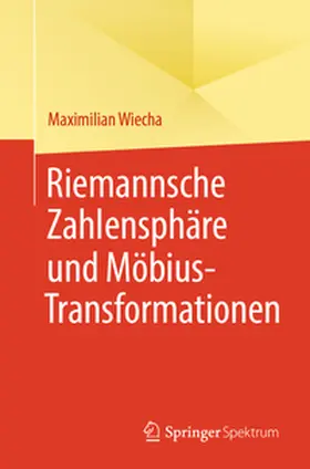 Wiecha | Riemannsche Zahlensphäre und Möbius-Transformationen | E-Book | www.sack.de