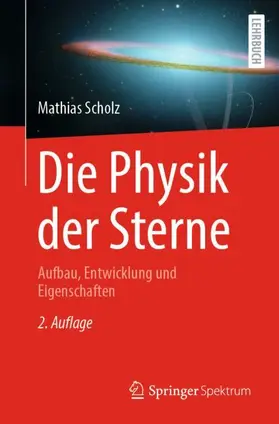 Scholz |  Die Physik der Sterne | Buch |  Sack Fachmedien