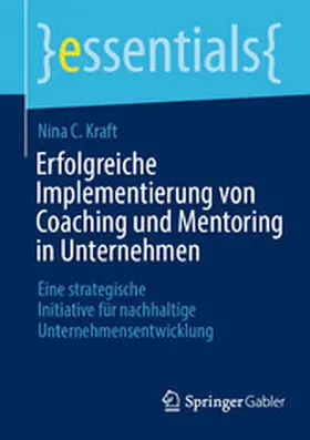 Kraft | Erfolgreiche Implementierung von Coaching und Mentoring in Unternehmen | E-Book | www.sack.de
