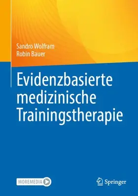 Bauer / Wolfram | Evidenzbasierte medizinische Trainingstherapie | Buch | 978-3-662-69585-2 | sack.de