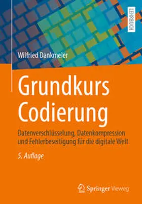 Dankmeier |  Grundkurs Codierung | eBook | Sack Fachmedien