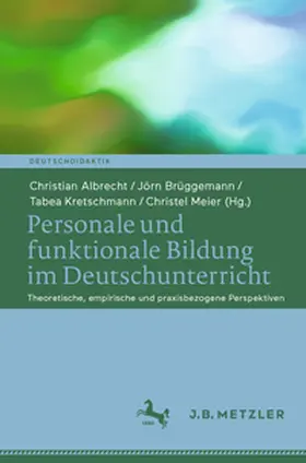 Albrecht / Meier / Brüggemann |  Personale und funktionale Bildung im Deutschunterricht | Buch |  Sack Fachmedien