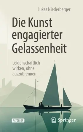 Niederberger |  Die Kunst engagierter Gelassenheit | Buch |  Sack Fachmedien