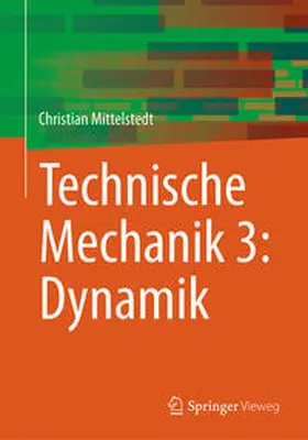 Mittelstedt |  Technische Mechanik 3: Dynamik | eBook | Sack Fachmedien