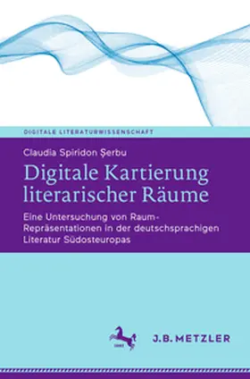 Spiridon ?erbu |  Digitale Kartierung literarischer Räume | eBook | Sack Fachmedien