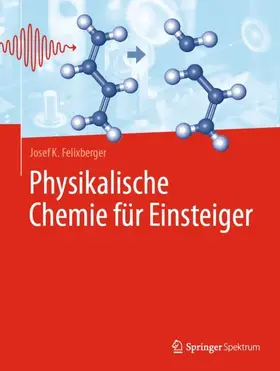 Felixberger | Physikalische Chemie für Einsteiger | Buch | 978-3-662-69766-5 | www.sack.de