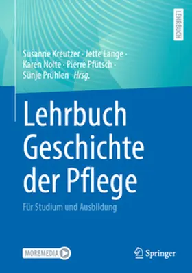 Kreutzer / Lange / Prühlen | Lehrbuch Geschichte der Pflege | Buch | 978-3-662-69825-9 | sack.de