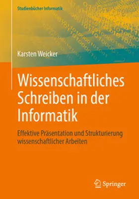 Weicker |  Wissenschaftliches Schreiben in der Informatik | Buch |  Sack Fachmedien