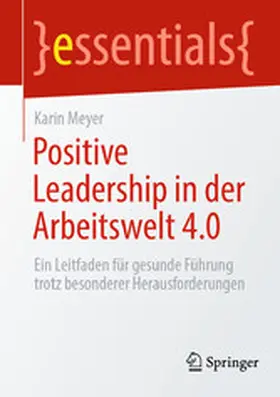 Meyer | Positive Leadership in der Arbeitswelt 4.0 | E-Book | www.sack.de