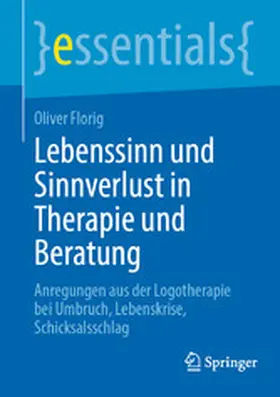 Florig |  Lebenssinn und Sinnverlust in Therapie und Beratung | eBook | Sack Fachmedien