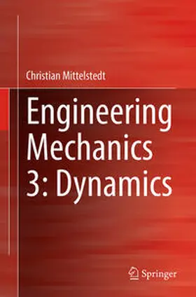 Mittelstedt |  Engineering Mechanics 3: Dynamics | eBook | Sack Fachmedien