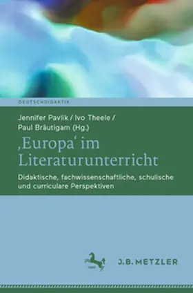 Pavlik / Theele / Bräutigam |  'Europa' im Literaturunterricht | Buch |  Sack Fachmedien