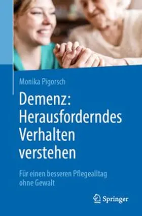 Pigorsch |  Demenz: Herausforderndes Verhalten verstehen | eBook | Sack Fachmedien