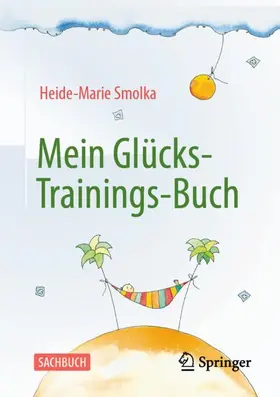 Smolka |  Mein Glücks-Trainings-Buch | Buch |  Sack Fachmedien