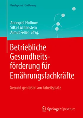 Flothow / Lichtenstein / Feller |  Betriebliche Gesundheitsförderung für Ernährungsfachkräfte | eBook | Sack Fachmedien