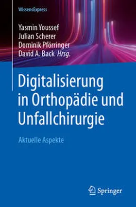 Youssef / Scherer / Pförringer | Digitalisierung in Orthopädie und Unfallchirurgie | E-Book | sack.de