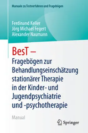 Keller / Fegert / Naumann |  BesT - Fragebögen zur Behandlungseinschätzung stationärer Therapie in der Kinder- und Jugendpsychiatrie und -psychotherapie | eBook | Sack Fachmedien
