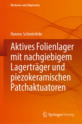 Schmiedeke | Aktives Folienlager mit nachgiebigem Lagerträger und piezokeramischen Patchaktuatoren | E-Book | www.sack.de