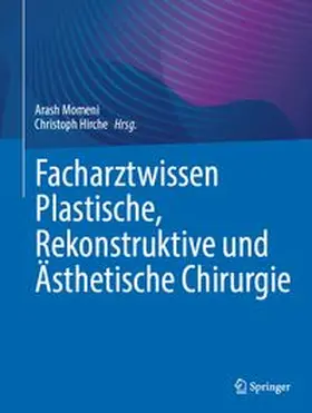 Momeni / Hirche |  Facharztwissen Plastische, Rekonstruktive und Ästhetische Chirurgie | eBook | Sack Fachmedien