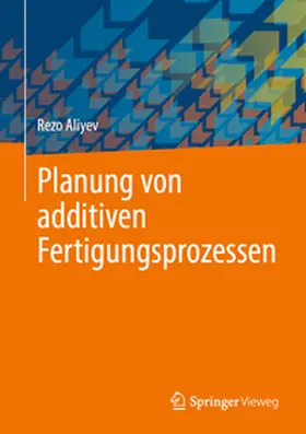 Aliyev | Planung von additiven Fertigungsprozessen | E-Book | sack.de