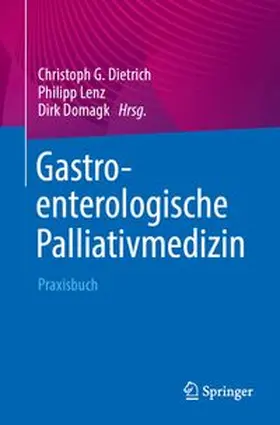 Dietrich / Lenz / Domagk |  Gastroenterologische Palliativmedizin | eBook | Sack Fachmedien