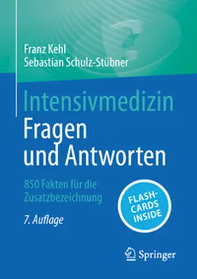 Schulz-Stübner / Kehl |  Intensivmedizin - Fragen und Antworten | Buch |  Sack Fachmedien
