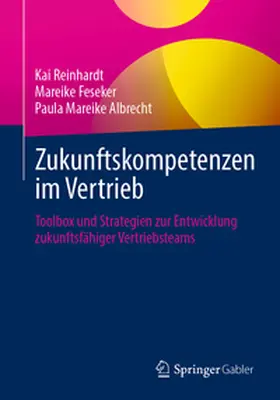 Reinhardt / Albrecht / Feseker |  Zukunftskompetenzen im Vertrieb | Buch |  Sack Fachmedien