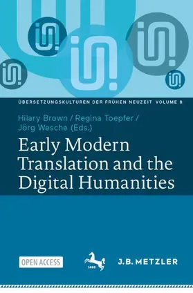 Brown / Wesche / Toepfer |  Early Modern Translation and the Digital Humanities | Buch |  Sack Fachmedien