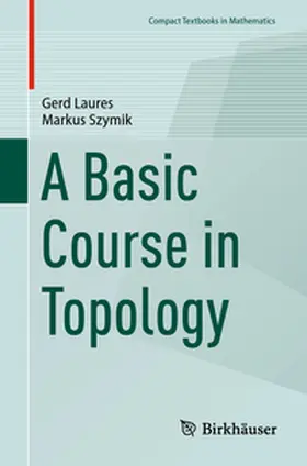 Laures / Szymik |  A Basic Course in Topology | eBook | Sack Fachmedien