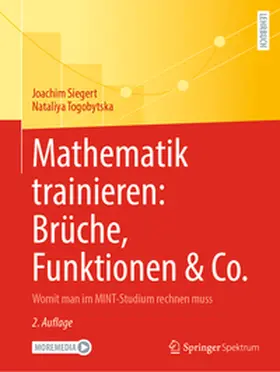 Siegert / Togobytska |  Mathematik trainieren: Brüche, Funktionen & Co. | eBook | Sack Fachmedien