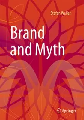 Waller | Brand and Myth | Buch | 978-3-662-70677-0 | www.sack.de