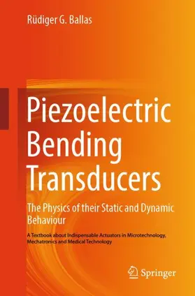Ballas | Piezoelectric Bending Transducers | Buch | 978-3-662-70688-6 | www.sack.de