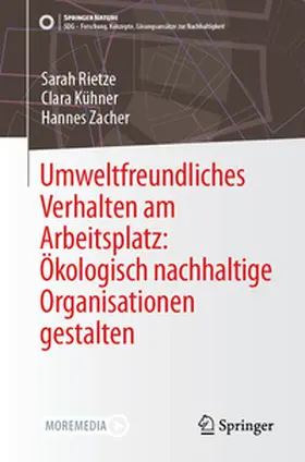 Rietze / Zacher / Kühner |  Umweltfreundliches Verhalten am Arbeitsplatz: Ökologisch nachhaltige Organisationen gestalten | Buch |  Sack Fachmedien