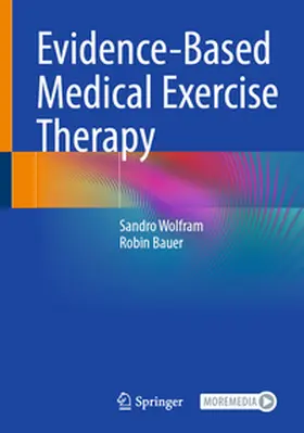 Bauer / Wolfram | Evidence-Based Medical Exercise Therapy | Buch | 978-3-662-70773-9 | sack.de