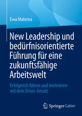 Materna |  New Leadership und bedürfnisorientierte Führung für eine zukunftsfähige Arbeitswelt | Buch |  Sack Fachmedien