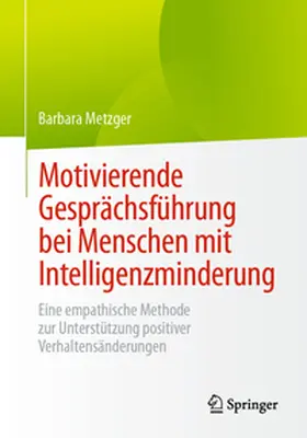 Metzger |  Motivierende Gesprächsführung bei Menschen mit Intelligenzminderung | eBook | Sack Fachmedien