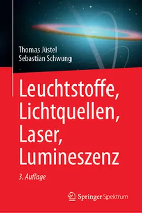 Jüstel / Schwung |  Leuchtstoffe, Lichtquellen, Laser, Lumineszenz | eBook | Sack Fachmedien