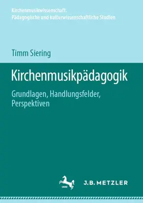 Siering |  Kirchenmusikpädagogik | Buch |  Sack Fachmedien