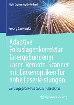 Cerwenka |  Adaptive Fokuslagenkorrektur fasergebundener Laser-Remote-Scanner mit Linsenoptiken für hohe Laserleistungen | eBook | Sack Fachmedien