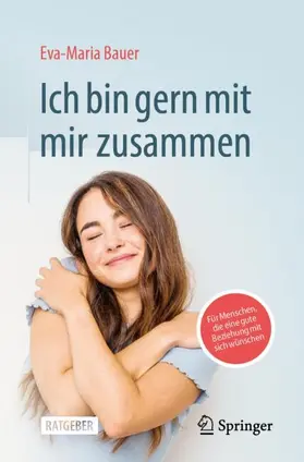 Bauer |  Ich bin gern mit mir zusammen | Buch |  Sack Fachmedien