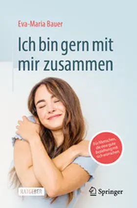 Bauer |  Ich bin gern mit mir zusammen | eBook | Sack Fachmedien
