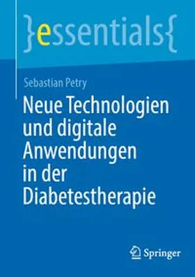 Petry |  Neue Technologien und digitale Anwendungen in der Diabetestherapie | eBook | Sack Fachmedien