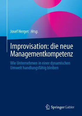 Herget |  Improvisation: die neue Managementkompetenz | Buch |  Sack Fachmedien