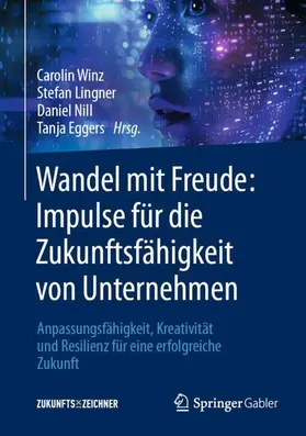 Winz / Lingner / Nill |  Wandel mit Freude: Impulse für die Zukunftsfähigkeit von Unternehmen | Buch |  Sack Fachmedien