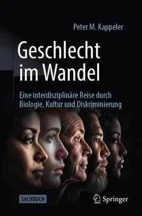 Kappeler |  Geschlecht im Wandel: Eine interdisziplinäre Reise durch Biologie, Kultur und Diskriminierung | Buch |  Sack Fachmedien