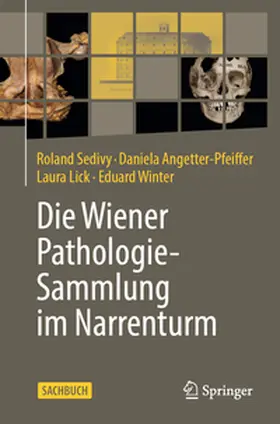 Sedivy / Angetter-Pfeiffer / Lick |  Pathologisch-anatomische Sammlung des Naturhistorischen Museums Wien im Narrenturm | eBook | Sack Fachmedien