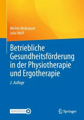 Mohokum / Wolf |  Betriebliche Gesundheitsförderung in der Physiotherapie und Ergotherapie | Buch |  Sack Fachmedien