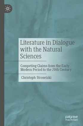 Strosetzki |  Literature in Dialogue with the Natural Sciences | Buch |  Sack Fachmedien