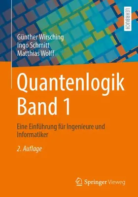 Wirsching / Schmitt / Wolff |  Quantenlogik Band 1 | Buch |  Sack Fachmedien